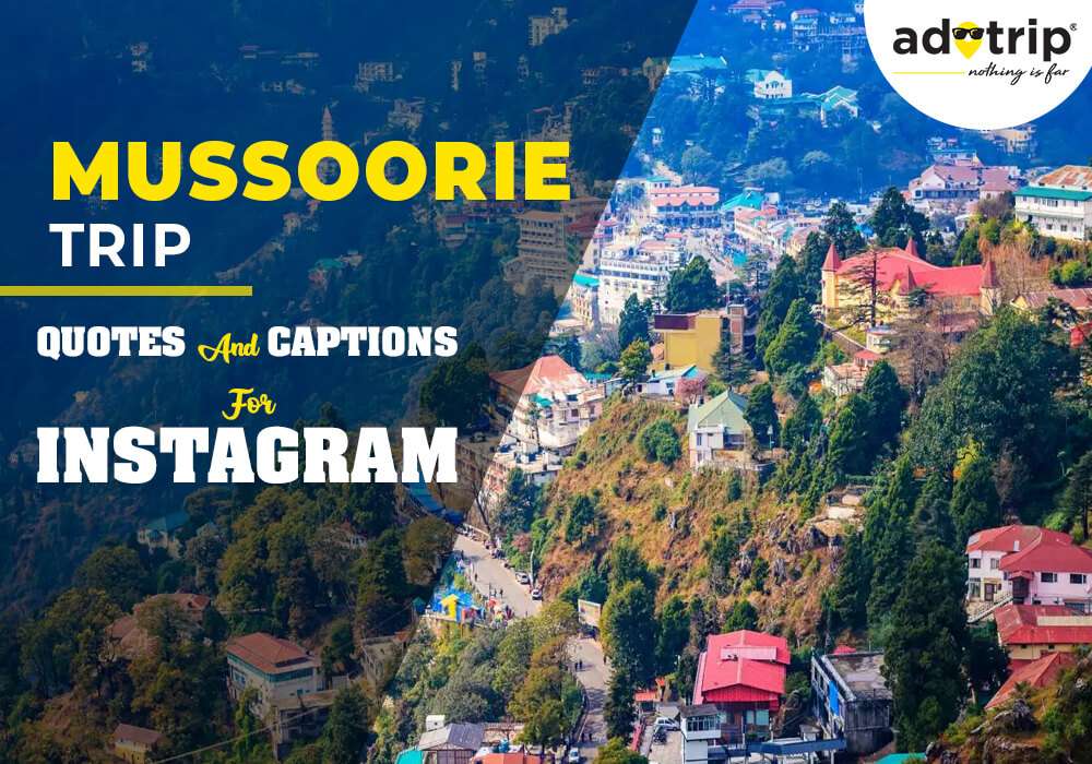 mussoorie trip quotes and captions for instagram